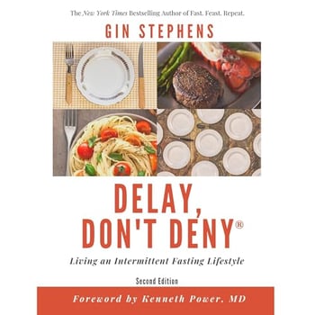 Delay, Don't Deny: Living an Intermittent Fasting Lifestyle