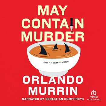 May Contain Murder: Chef Paul Delamare Mysteries, Book 2
