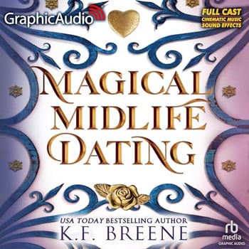 Magical Midlife Love (Dramatized Adaptation): Leveling Up, Book 4