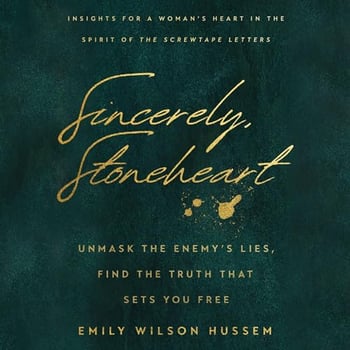 Sincerely, Stoneheart: Unmask the Enemy’s Lies, Find the Truth That Sets You Free (Insights for a Woman's Heart in the Spirit of the C.S. Lewis Classic, The Screwtape Letters)