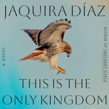 This Is the Only Kingdom: A Novel