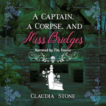 A Captain, a Corpse, and Miss Bridges: Regency Murder and Marriage, Book 6