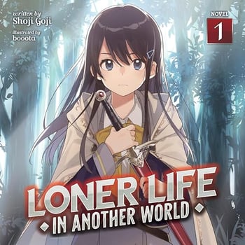 Loner Life in Another World, Vol. 1: Light Novel