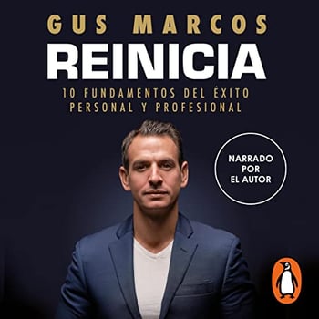 Reinicia [Reboot]: 10 fundamentos del éxito personal y profesional [10 Foundations of Personal and Professional Success]