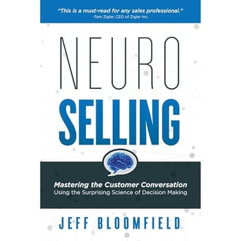 NeuroSelling 2.0: Mastering the Customer Conversation Using the Surprising Science of Decision-Making