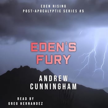 Eden's Fury: Eden Rising Post-Apocalyptic Series, Book 5