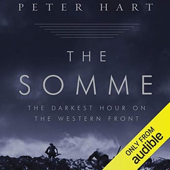 The Somme: The Darkest Hour on the Western Front