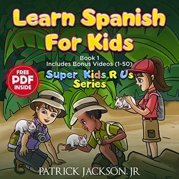 Learn Spanish for Kids: Super Kids R Us Video Series, Book 1