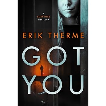 Got You: A Suspense Thriller
