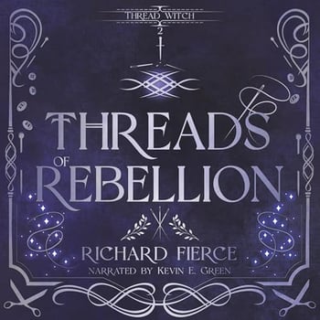 Threads of Rebellion: Thread Witch, Book 2