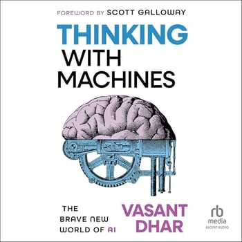 Thinking with Machines: The Brave New World of AI