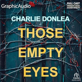 Those Empty Eyes (Dramatized Adaptation)