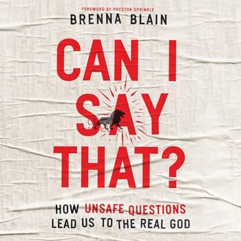 Can I Say That?: How Unsafe Questions Lead Us to the Real God