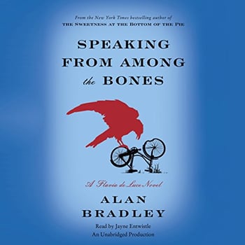 Speaking from Among the Bones: A Flavia de Luce Novel