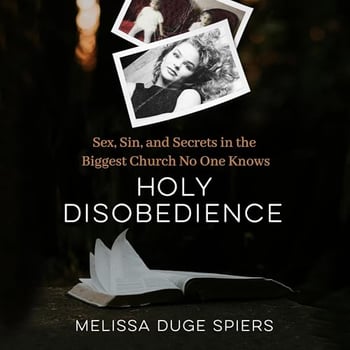 Holy Disobedience: Sex, Sin, and Secrets in the Biggest Church No One Knows