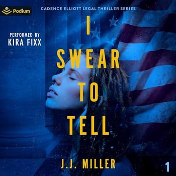 I Swear to Tell: Cadence Elliott Legal Thriller Series, Book 1