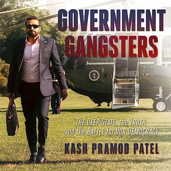 Government Gangsters: The Deep State, the Truth, and the Battle for Our Democracy