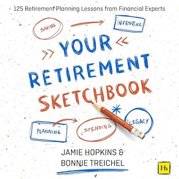 Your Retirement Sketchbook: 125 Retirement Planning Lessons from Financial Experts