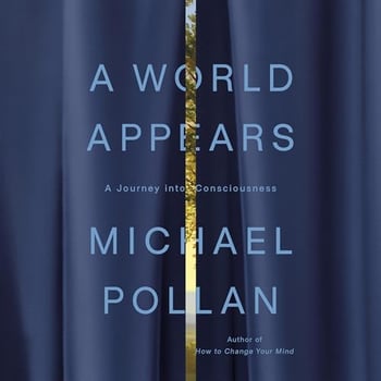 A World Appears: A Journey into Consciousness