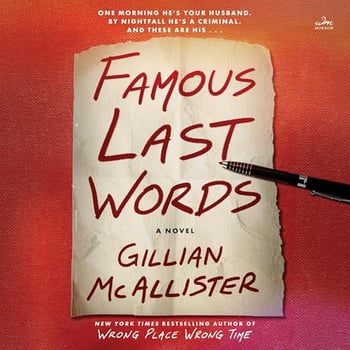 Famous Last Words: A Novel