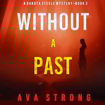 Without a Past: A Dakota Steele FBI Suspense Thriller, Book 3