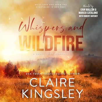 Whispers and Wildfire: A Small-Town Romance (The Haven Brothers, Book 4)