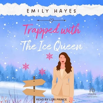 Trapped with the Ice Queen: The Ice Queen Series, Book 1