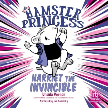 Hamster Princess: Harriet the Invincible