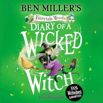 Diary of a Wicked Witch: Fairytale Woods, Book 3