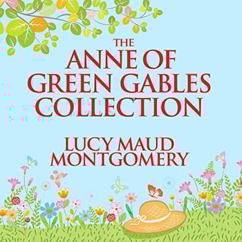 The Anne of Green Gables Collection: Anne Shirley Books 1-6 and Avonlea Short Stories