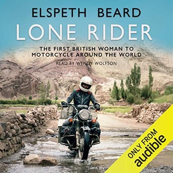 Lone Rider: The First British Woman to Motorcycle Around the World