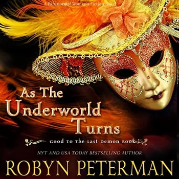 As the Underworld Turns: The Good to the Last Demon Series, Book 1