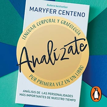 Analízate [Analyze Yourself]: Lenguaje corporal y Grafología, por primera vez juntos en un libro