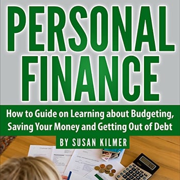 Personal Finance: How-to Guide About Budgeting, Saving Money and Getting Out of Debt