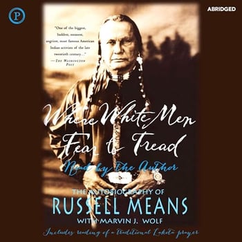 Where White Men Fear to Tread: The Autobiography of Russell Means