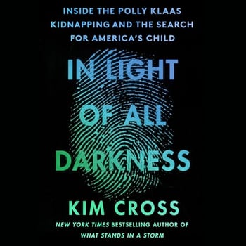 In Light of All Darkness: Inside the Polly Klaas Kidnapping and the Search for America's Child