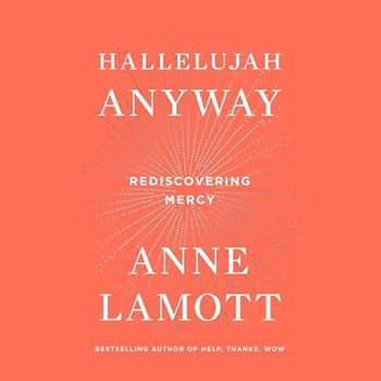 Hallelujah Anyway: Rediscovering Mercy