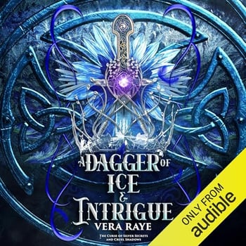A Dagger of Ice and Intrigue: The Curse of Silver Secrets and Cruel Shadows, Book 3