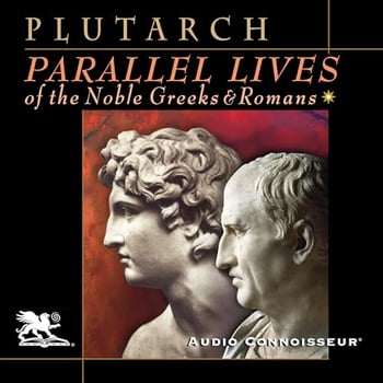 Parallel Lives of the Noble Greeks and Romans