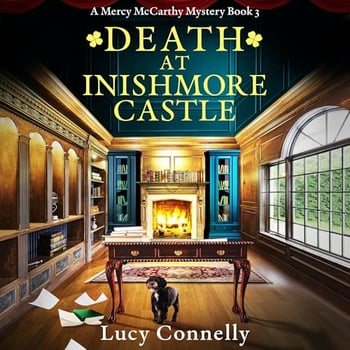 Death at Inishmore Castle: A Mercy McCarthy Mystery, Book 3