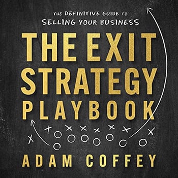 The Exit-Strategy Playbook: The Definitive Guide to Selling Your Business