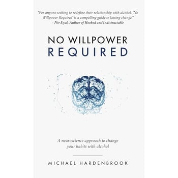 No Willpower Required: A neuroscience approach to change your habits with alcohol