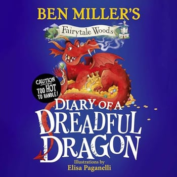 Diary of a Dreadful Dragon: Fairytale Woods, Book 4