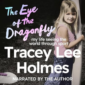 The Eye of the Dragonfly: My Life Seeing the World Through Sport
