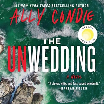 The Unwedding: Reese's Book Club Pick (A Novel)