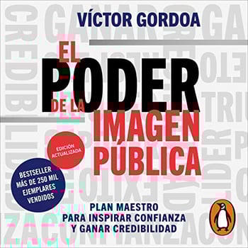 El poder de la imagen pública [The Power of Public Image]: Plan maestro para inspirar confianza y ganar credibilidad [Master Plan to Inspire Trust and Gain Credibility]