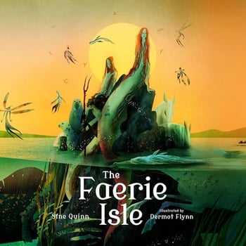 The Faerie Isle: Tales and Traditions of Ireland’s Forgotten