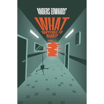 What Happened To Ava?: A Dystopian Psychological Thriller
