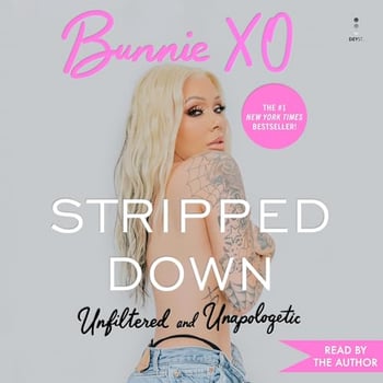 Stripped Down: Unfiltered and Unapologetic