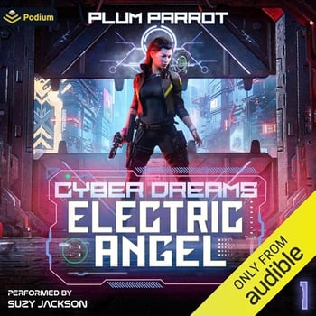 Electric Angel: A Dystopian Sci-Fi Adventure: Cyber Dreams, Book 1
